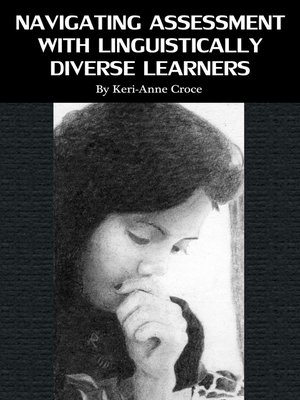 cover image of Navigating Assessment with Linguistically Diverse Learners